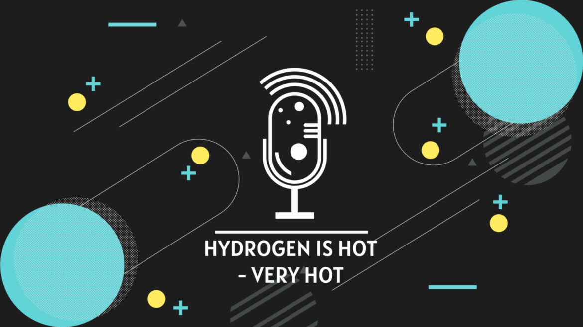 podcast-Hydrogen-is-hot-very-hot
