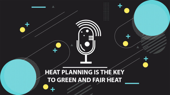 Podcast - Heat Planning is the Key to Green and Fair Heat