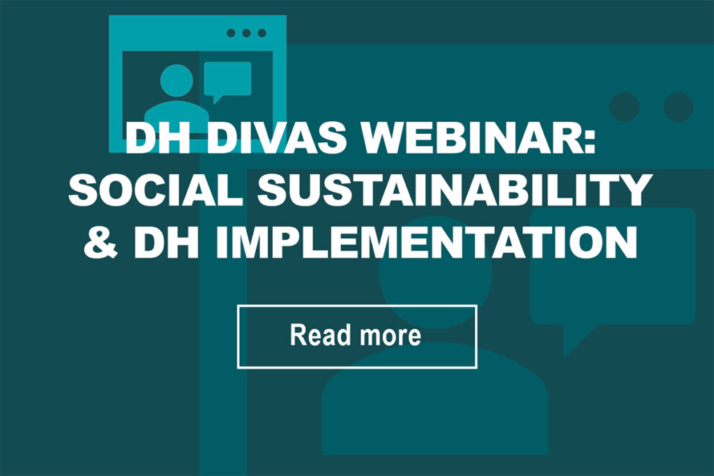DH Divas webinar - Social sustainability and DH implementation