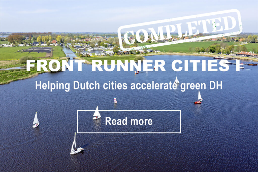 Front Runner Cities I - Helping Dutch cities accelerate green DH